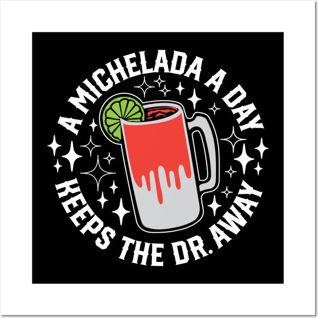 A Michelada a Day Keeps the Dr Away Wall Art by TheCraftyDrunkCo